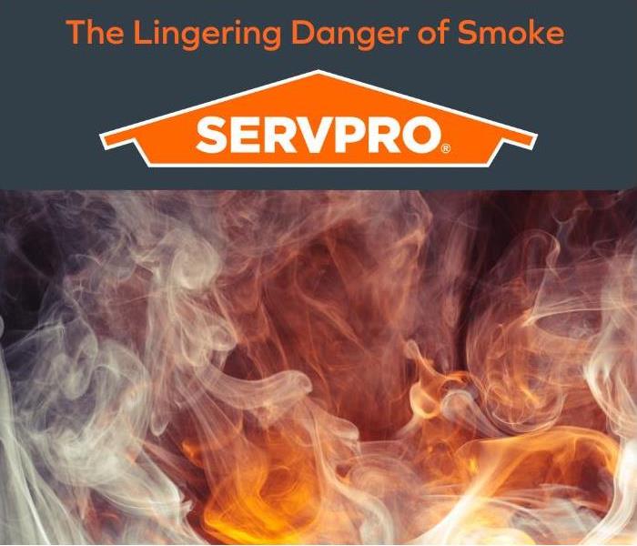 image of smoke and fire. grey black box at top of photo with text "the lingering danger of smoke" with servpro logo